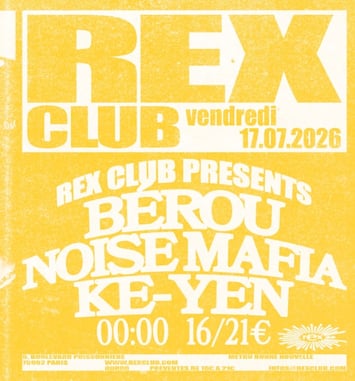 Rex Club Presents: Bérou, Noise Mafia, Ke-Yen
