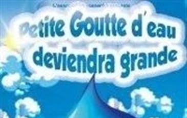 Petite Goutte d'eau deviendra grande