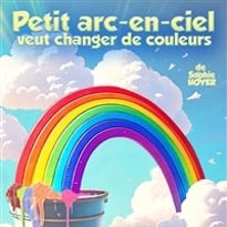 Petit arc-en-ciel veut changer de couleurs