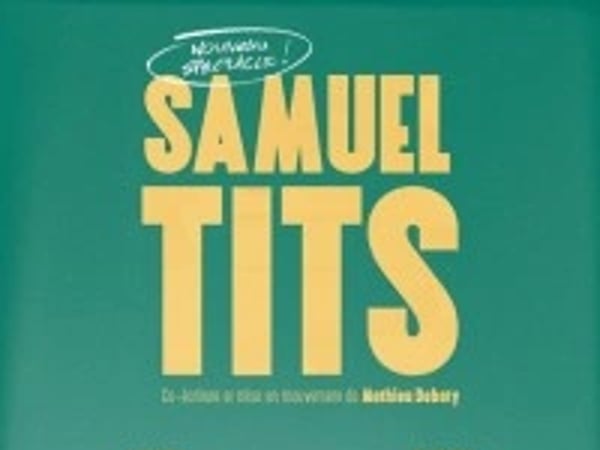 Samuel Tits, Besoin d'exister