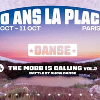 The Mobb is calling vol2 · Battle & Show de danse : 10 ans de La Place