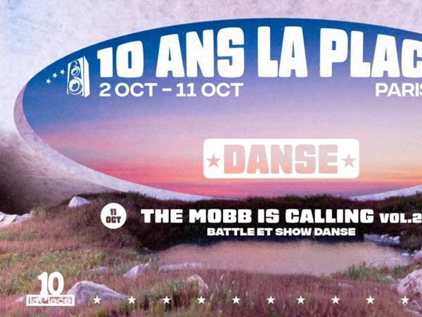 The Mobb is calling vol2 · Battle & Show de danse : 10 ans de La Place