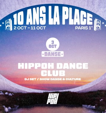 Hippoh Dance Club : 10 ans de La Place