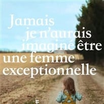 Esther Bastendorff dans Jamais je n'aurais imaginé être une femme exceptionnelle