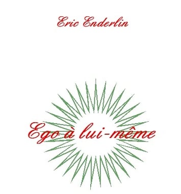 Le poète Eric ENDERLIN présente "Ego à lui-même"