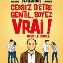 Cessez d'être gentil, soyez vrai ! (dans le couple)