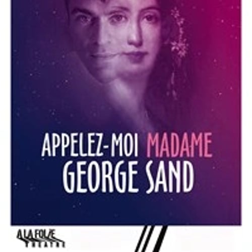 Appelez-moi Madame George Sand 1