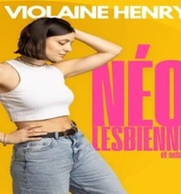 Violaine Henry, Néo lesbienne etc