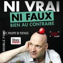 Ni vrai ni faux, bien au contraire