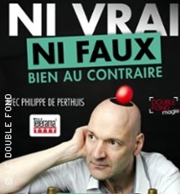 Ni vrai ni faux, bien au contraire