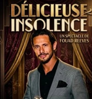 Fouad Reeves, Délicieuse Insolence