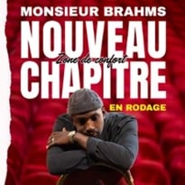 Monsieur Brahms, Nouveau Chapitre : Zone de Confort
