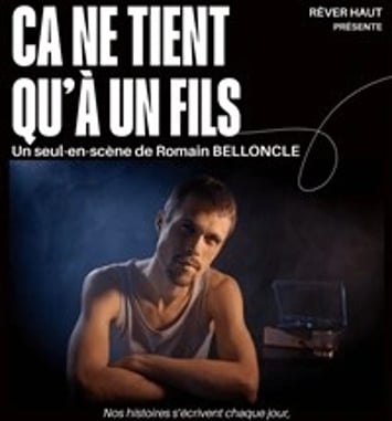 Ça ne tient qu'à un fils