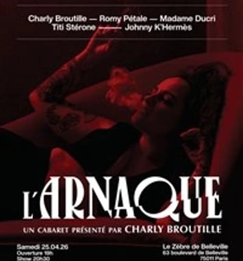 L'Arnaque, un cabaret présenté par Charly Broutille