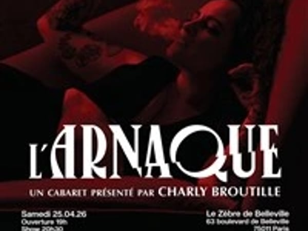 L'Arnaque, un cabaret présenté par Charly Broutille