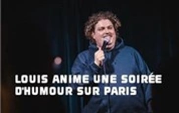 Louis anime une soirée d'humour sur Paris !