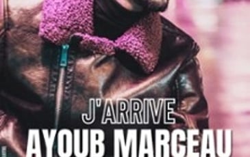 Ayoub Marceau, J'arrive !