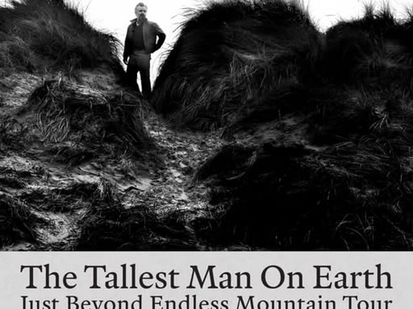 The Tallest Man on Earth, Just Beyond Endless Mountain
