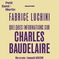 Fabrice Luchini, Quelques informations sur Charles Baudelaire