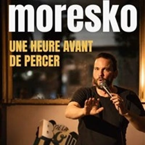 Moresko dans Une heure avant de percer 1