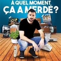 Anthony Joubert dans A quel moment ça a merdé ?