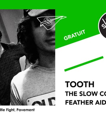 Tooth • The Slow Country • Feather Aid