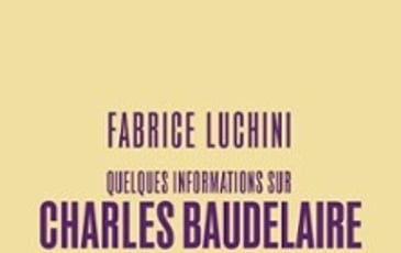 Fabrice Luchini, Quelques informations sur Charles Baudelaire