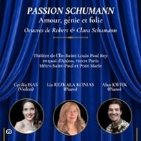 Passion Schumann, Amour, génie et folie