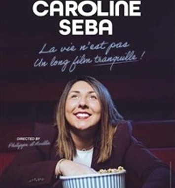 Caroline Seba dans La vie n'est pas un long film tranquille !