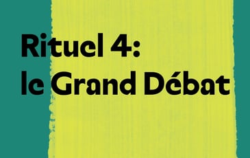Rituel 4 : Le Grand Débat