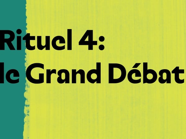 Rituel 4 : Le Grand Débat