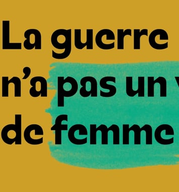 La guerre n’a pas un visage de femme