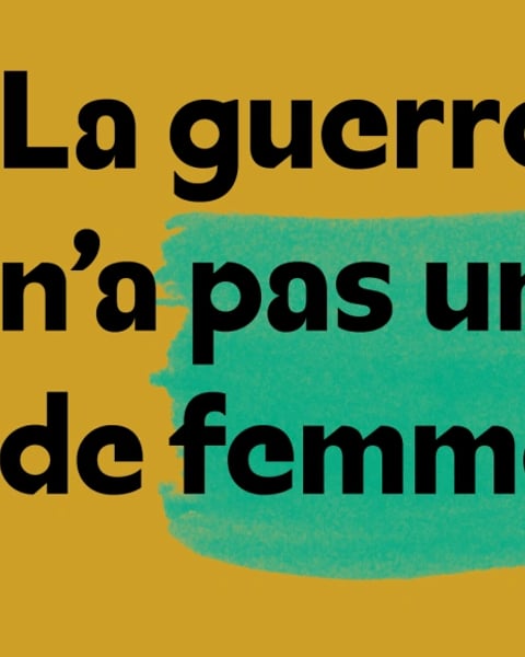 La guerre n’a pas un visage de femme