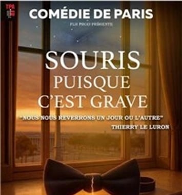 Souris puisque c'est grave