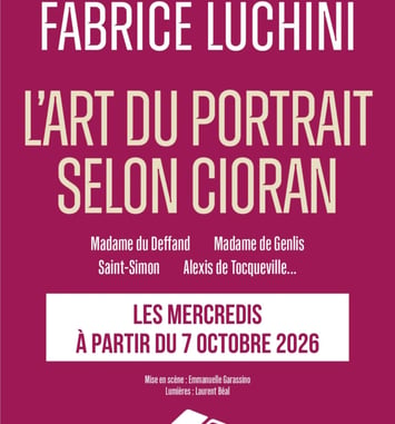 Fabrice Luchini, L'Art du portrait selon Cioran