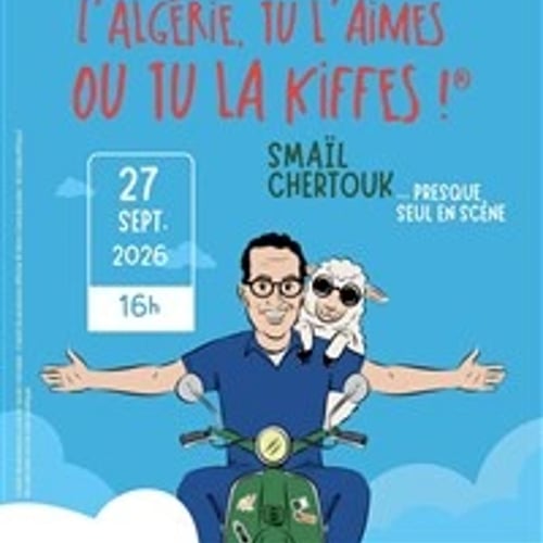 Smaïl Chertouk dans L'Algérie, tu l'aimes ou tu la kiffes ! 1