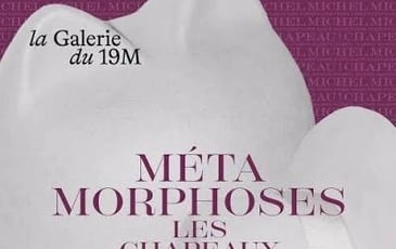 Métamorphoses les Chapeaux de Maison Michel