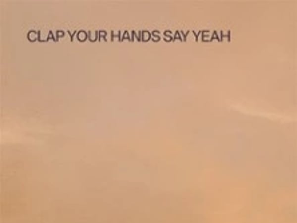 Clap Your Hands Say Yeah