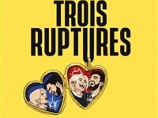 Trois ruptures