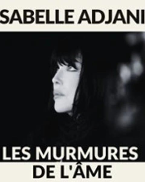 Isabelle Adjani : Les Murmures de l'Âme