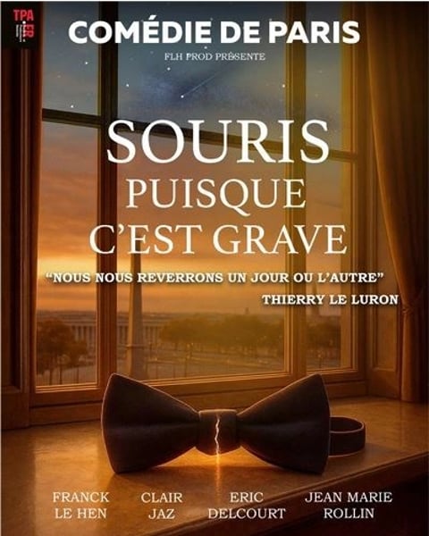 Souris puisque c'est grave