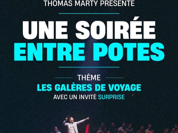 Thomas Marty présente : une soirée entre potes