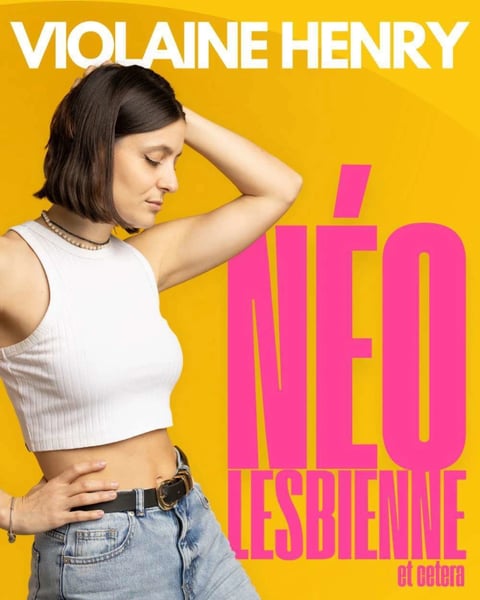 Violaine Henry, Néo lesbienne etc