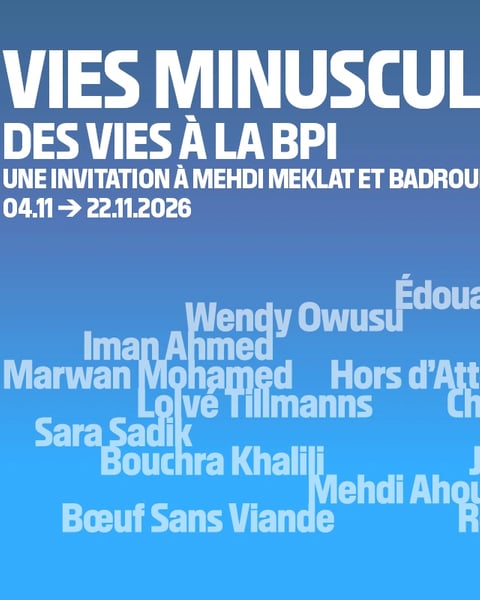 Vies minuscules • Des vies à la Bpi