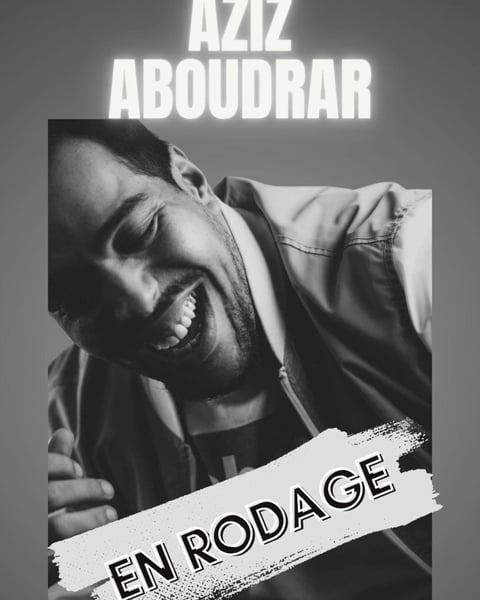 Aziz Aboudrar, En Rodage